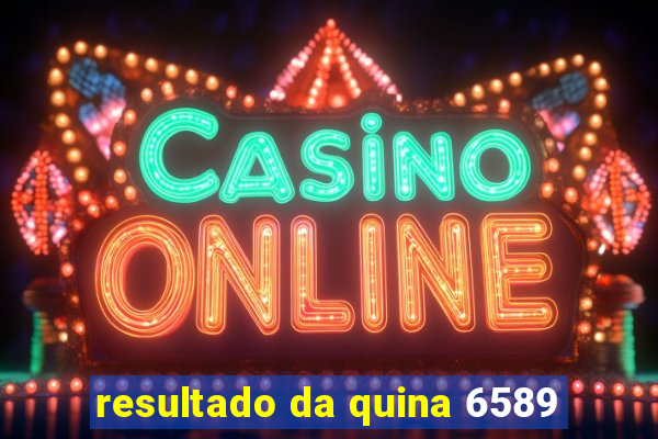 resultado da quina 6589